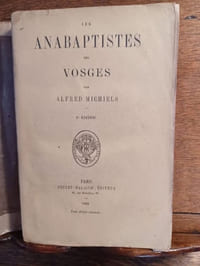 Les Anabaptistes des Vosges. Deuxième édition.