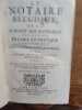 LE NOTAIRE BELGIQUE OU LA SCIENCE DES NOTAIRES DIVIS&Eacute;E EN TH&Eacute;ORIE ET PRATIQUE CONFORM&Eacute;MENT Aux Loix, Placards & Edits de Sa Majest&eacute;. AVEC Les Formules ...