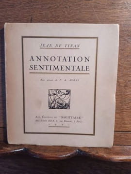 Annotation sentimentale. Bois gravés de P. A. Moras.. TINAN Jean de.