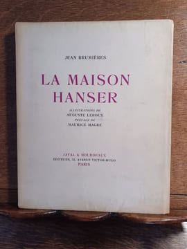 La maison Hanser. Illustrations de Auguste Leroux.Préface par Maurice Magre.. BRUMIERES Jean LEROUX Auguste