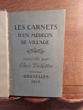Les carnets d'un médecin de village. Recueillis par Louis Delattre. . DELATTRE Louis.