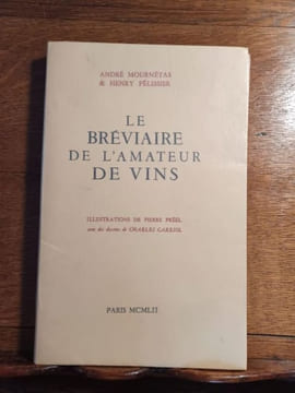 Le Bréviaire de l'Amateur de Vins. Illustrations de Pierre PRÉEL avec des dessins de Charles CARRIOL. Édition complète et définitive. . MOURNÉTAS ...