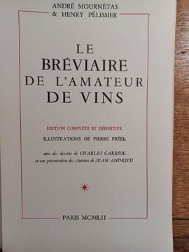 Le Bréviaire de l'Amateur de Vins. Illustrations de Pierre PRÉEL avec des dessins de Charles CARRIOL. Édition complète et définitive. . MOURNÉTAS ...