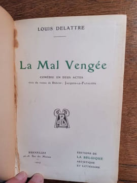 La Mal Vengée. Comédie en deux actes tirée du roman de Diderot Jacques le fataliste. . DELATTRE Louis.