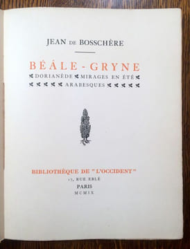 Béale-Gryne - Dorianède - Mirages en été - Arabesques.. BOSSCHÈRE Jean de.