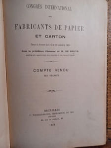 Congrès international des fabricants de papier et carton tenu à Anvers les 15 et 16 octobre 1894. Compte rendu des séances.