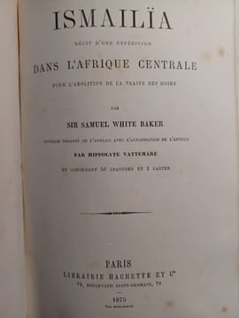 Ismailïa, récit d'une expédition dans l'Afrique centrale pour l'abolition de la traite des Noirs. Ouvrage traduit de l'anglais avec l'autorisation de ...