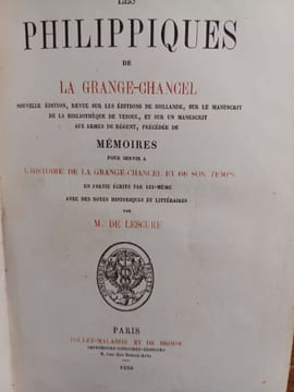 Les Philippiques. Nouvelle édition, revue sur les éditions de Hollande [...] précédée de Mémoires pour servir à l'histoire de La Grange-Chancel et de ...