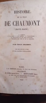 Histoire de la ville de Chaumont (Haute-Marne). La Commune, la ligue, les reitres, l'absolutisme, la révolution et les deux invasions, chronique des ...