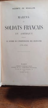 Marins et soldats français en Amérique pendant la Guerre de l'Indépendance des Etats-Unis (1778-1783). . Noailles (Vicomte de).
