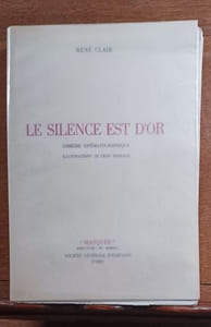 Le Silence est d'or. Comédie cinématographique. Illustrations de Léon Barsacq.