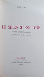 Le Silence est d'or. Comédie cinématographique. Illustrations de Léon Barsacq.