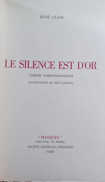 Le Silence est d'or. Comédie cinématographique. Illustrations de Léon Barsacq.. CLAIR René