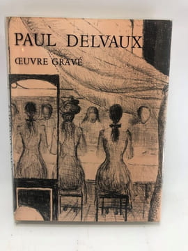 Paul Delvaux. Oeuvre gravé. Préface, notices et catalogues par Mira Jacob. . JACOB, Mira. DELVAUX, Paul.