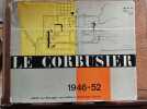 Le Corbusier. Oeuvre complète 1946-1952. . LE CORBUSIER. 