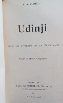 Udinji (chez les riverains de la Buschimaie). Roman de moeurs congolaises. . CUDELL C.A.