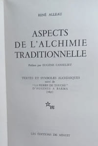 Aspects de l'Alchimie traditionnelle. Textes et symboles alchimiques suivi de "La Pierre de touche" d'Huginus à Barma (1657). 