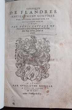 Cronique de Flandres, anciennement composée par auteur incertain et nouvellement mise en lumière  par DENIS SAUVAGE de Fontenailles en Brie, ...