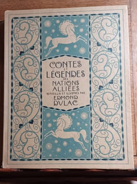 Contes et Légendes des Nations alliées recueillis et illustrés par Edmond Dulac. Contient : Snegorotchka, Conte russe - La Lune ensevelie, Conte ...