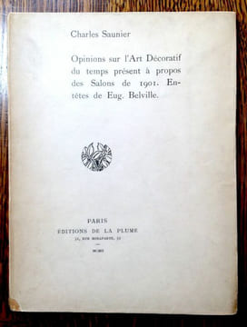 Opinions sur l'Art Décoratif du temps présent à propos des Salons de 1901. En-tête de Eug. Belville. . SAUNIER Charles.