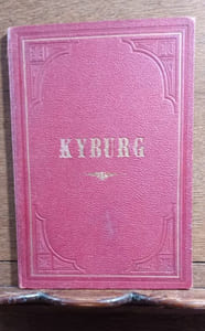 Kyburg die Stammburg Rudlf's von Habsburg (mütterlicher Seite). Wegweiser und Gedenkblatt den Besuchern des Schlosse. 