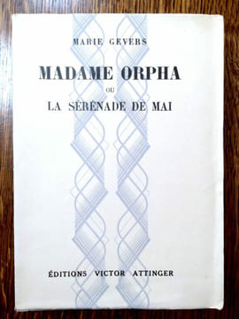 Madame Orpha ou La Sérénade de mai.. GEVERS Marie.