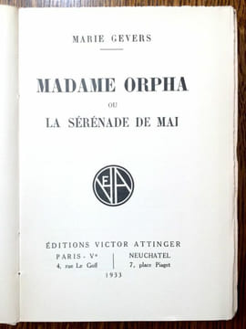 Madame Orpha ou La Sérénade de mai.. GEVERS Marie.