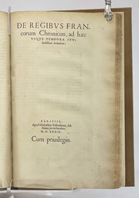 Pauli Aemilii Veronensis, historici clarissimi, de rebus gestis francorum, ad christianissimum Galliarum Regem Franciscum Valesium eius nominis primum, libri Decem. Additum est de regibus item francorum Chronicon, ad haec tempora studiosissime deductum, cum reru maxime insignium indice copiosissimo.