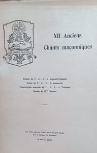 XII Anciens chants maçonniques. Préface du Très Cher Frère A. Anspach-Puissant - Notice du Très Cher Frère O. Demarest - Transcription musicale du Très Cher Frère A. Tirabassi - Dessins de Melle Pinchart.