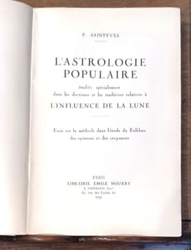 L'astrologie populaire étudiée spécialement dans les doctrines et les traditions relatives à l'influence de la lune. Essai sur la méthode dans l'étude ...