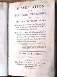 Dissertation sur les fièvres pernicieuses, ou ataxiques intermittentes. Présentée et soutenue à l'École de Médecine de Paris, le 28 Brumaire an VIII de la République française... Seconde édition. 