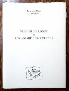 Premier Colloque de l'Académie des Goélands / First Colloquium of the Gull Academy. Traduit de l'anglais par Marie-Claude White.
