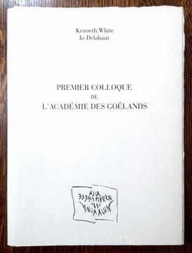 Premier Colloque de l'Académie des Goélands / First Colloquium of the Gull Academy. Traduit de l'anglais par Marie-Claude White.. DELAHAUT. WHITE ...