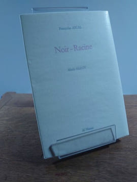 Noir-Racine. . ASCAL Françoise, ALLOY Marie.