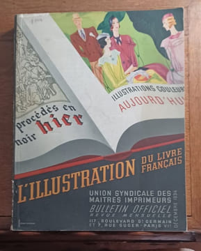 L'illustration du livre français. Étude historique, technique et critique. Hier et aujourd'hui. 1478-1934. Bulletin officiel de l'Union Syndicale des ...