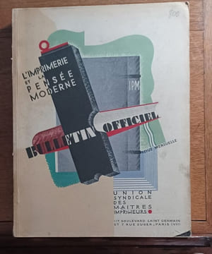 L'imprimerie et la pensée moderne. Bulletin officiel de l'Union Syndicale des Maîtres Imprimeurs. Noël 1928. . undefined