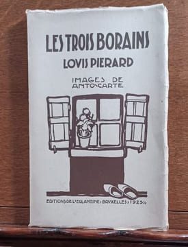 Les trois Borains et autres histoires. Images de Antocarte. . PIERARD Louis.