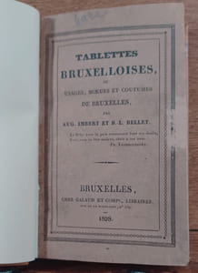 Tablettes bruxelloises. Ou usages, moeurs et coutumes de Bruxelles. 