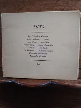 DITS. Le Président Cuenot, l'Ecclésiaste, Jésus, Lao Tseu, Lucilius, Rembrandt, Saint Augustin, Silésius, Sophocle, Le Talmud, Vauvenargues, Proverbe ...