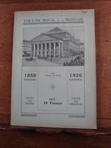 Théâtre Royal de la Monnaie. 1856-1926. Toutes les troupes, toutes les créations, tous les artistes en représentation. 