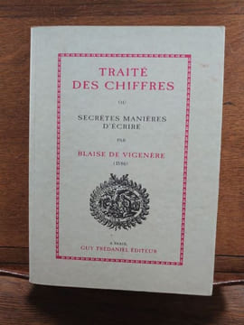 Traité des chiffres ou secrètes manières d'écrire (1586). . VIGENERE Blaise de.