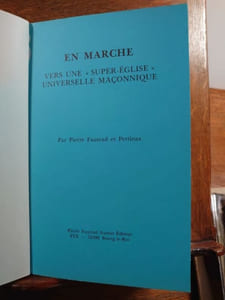 En Marche. Vers une "super-église" universelle maçonnique.