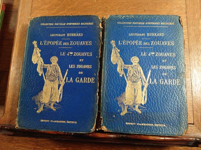 L'Epopée des Zouaves. Le 4ème Zouaves et les Zouaves de la Garde.