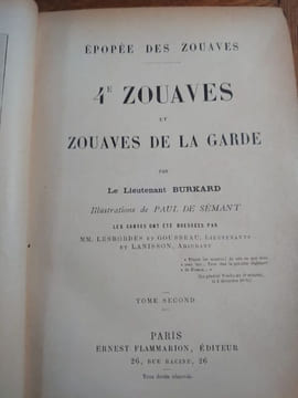 L'Epopée des Zouaves. Le 4ème Zouaves et les Zouaves de la Garde. . BURKARD, SEMANT Paul de.