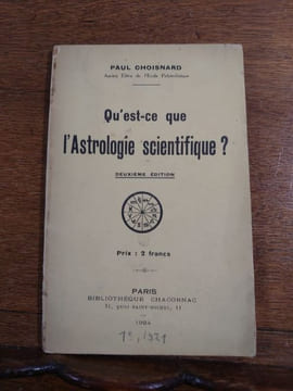 Qu'est-ce que l'Astrologie scientifique. Deuxième édition. . CHOISNARD Paul.
