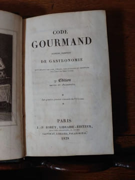 Code gourmand. Manuel complet de gastronomie contenant les lois, règles, applications et exemples de l'art de bien vivre. 3e édition revue et ...