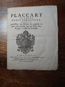 Placard sous forme d'édit perpetuel donnant permissions aux nobles de negocier en gros, tant par Mer, que par Terre, sans déroger à l'Etat de Noblesse. 