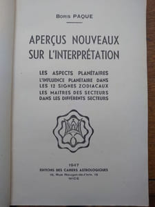 Aperçus nouveaux sur l'interprétation, les aspects planétaires, l'influence planétaire dans les 12 signes zodiacaux, les maîtres des secteurs dans les différents secteurs. 