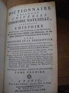 Dictionnaire raisonné universel d'histoire naturelle.  Contenant l'histoire des animaux, des végétaux et des minéraux. Et celle des corps célestes , des météores , & des autres principaux phénomènes de laNature avec l'histoire et la description des drogues simples tirés des trois règnes. Nouvelle édition revue et augmantée. 