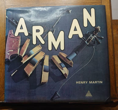 Arman : or Four and Twenty Blackbirds baked in a Pie, or Why settle for Less when you can settle for More. . ARMAN, MARTIN Henry, RESTANY Pierre.